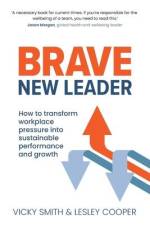 Brave New Leader: How To Transform Workplace Pressure into Sustainable Performance and Growth af Vicky Smith