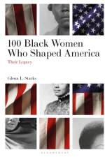 100 Black Women Who Shaped America af Glenn L Starks