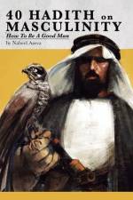 40 Hadith on Masculinity af Nabeel Azeez