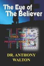The Eye of The Believer af Anthony Walton