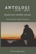 ANTOLOGI 1978-2023 Francisco Muñoz Soler af Francisco Muñoz Soler
