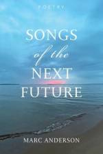 Songs of the Next Future af Marc Anderson