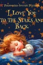 I Love You to the Stars and Back af Elis Bee