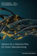 Options for a National Plan for Smart Manufacturing af National Academies of Sciences Engineering and Medicine