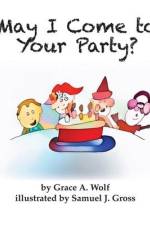 May I Come to Your Party? af Grace A Wolf