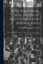 Reise Nach Siam, Java, Deutsch-Neu-Guinea Und Australasien af Richard Johann Louis Eisenstein