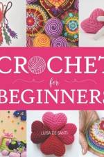 Crochet for Beginners af Luisa De Santi