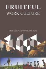 Fruitful Work Culture af Yashwantrao S Patil