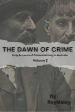 Maloy, R: Dawn of Crime - Early Accounts of Criminal Activit af Roy Maloy