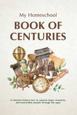 My Homeschool Book of Centuries af Michelle R Morrow
