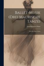 Ballet-Musik (Drei Maurische Tänze) af John Knowles Paine