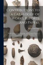 Contributions to a Catalogue of Works, Reports and Papers af Robert Etheridge