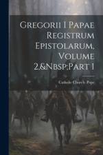 Gregorii I Papae Registrum Epistolarum, Volume 2, Part 1