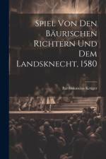 Spiel Von Den Bäurischen Richtern Und Dem Landsknecht, 1580 af Bartholomaus Kruger