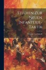 Studien Zur Neuen Infanterie-Taktik af Wilhelm von Scherff