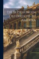 Die Beziehungen Österreichs zu Amerika