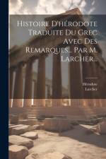 Histoire D'hérodote Traduite Du Grec Avec Des Remarques... Par M. Larcher... af Larcher