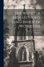 The Works of Richard Hurd, Lord Bishop of Worcester; Volume 2 af Anonymous
