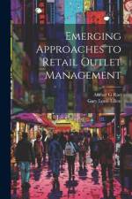 Emerging Approaches to Retail Outlet Management af Gary Louis Lilien