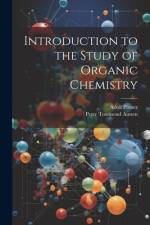 Introduction to the Study of Organic Chemistry af Adolf Pinner