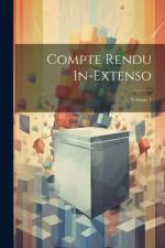 Compte Rendu In-Extenso; Volume 1 af Anonymous