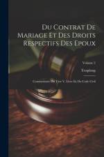 Du Contrat De Mariage Et Des Droits Respectifs Des Epoux af Troplong