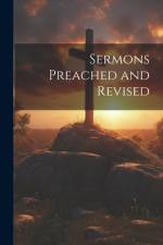 Sermons Preached and Revised af Anonymous