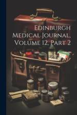 Edinburgh Medical Journal, Volume 12, part 2 af Anonymous