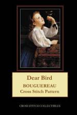 DEAR BIRD: BOUGUEREAU CROSS STITCH PATTE af Kathleen George