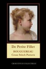 DE PETITE FILLET: BOUGUEREAU CROSS STITC af Kathleen George