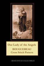 OUR LADY OF THE ANGELS: BOGUEREAU CROSS af Kathleen George