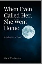 When Even Called her, She Went Home af Mark Wimberley
