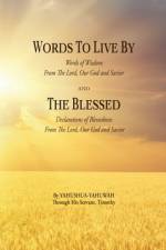 WORDS TO LIVE BY and THE BLESSED af Yahushua Yahuwah