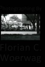 Photographing By Florian C. Woerwag af Florian Christoph Woerwag