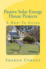 PASSIVE SOLAR ENERGY HOUSE PROJECTS: A H af SHARON L CORNET