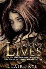 Changing Lives af Claire Rye