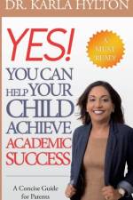 Yes! You Can Help Your Child Achieve Academic Success af Karla Hylton