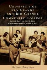 University of Rio Grande and Rio Grande Community College af Jacob L Bapst