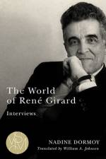 The World of René Girard af Nadine Dormoy