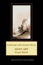 LANDSCAPE WITH AUTUMN MOON: ASIAN ART CR af Kathleen George