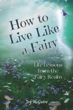 How to Live Like a Fairy af Joy McGuire