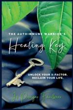 The Autoimmune Warrior's Healing Key af Jo Pronger Faulkner