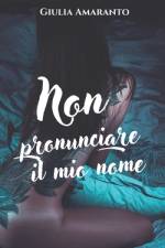 Non pronunciare il mio nome (Lei + Lei) af Giulia Amaranto