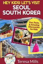 Hey Kids! Let's Visit Seoul South Korea af Teresa Mills