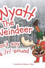 Wyatt, The Weindeer, Can't Say His /r/ Sound af Melanie Salas