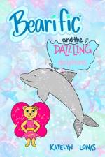 Bearific(R) and the Dazzling Dolphins af Katelyn Lonas