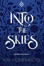 Into the Skies af Kay Humphreys