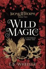 Wild Magic af E B Wheeler