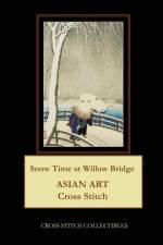 SNOW TIME AT WILLOW BRIDGE: ASIAN ART CR af Kathleen George