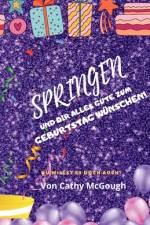 Springen Und Dir Alles Gute Zum Geburtstag Wünschen! af Cathy McGough